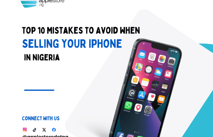 Top 10 Mistakes To Avoid When Selling Your iPhone in Nigeria