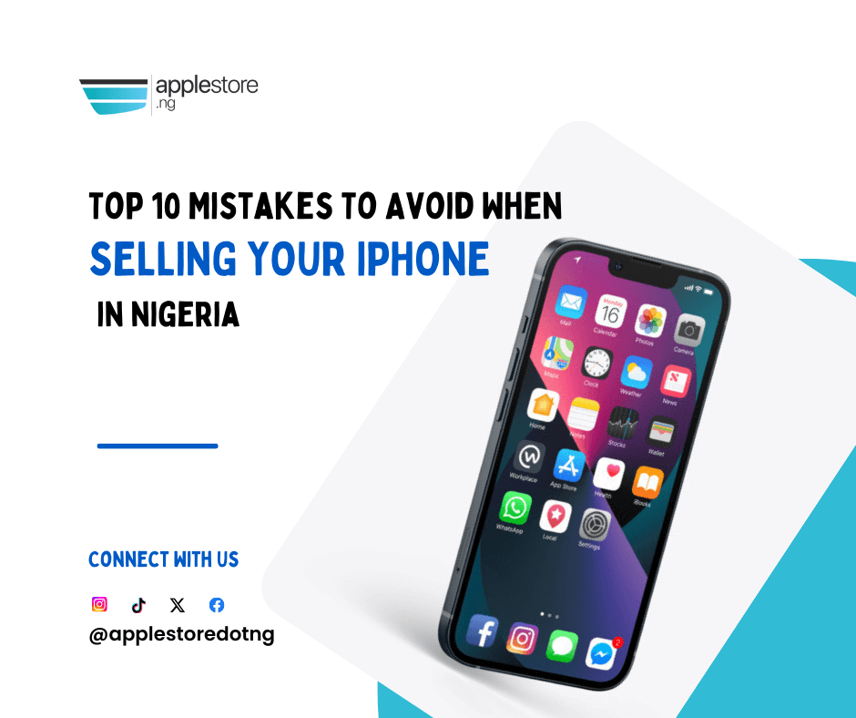 Top 10 Mistakes To Avoid When Selling Your iPhone in Nigeria