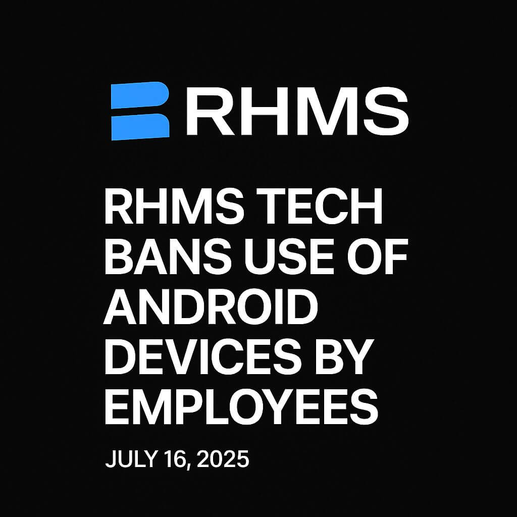 RHMS Tech Bans Use of Android Devices by Employees